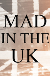 Mad in the UK