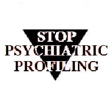 STOP PSYCHIATRIC PROFILING 2