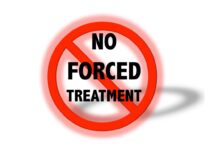 “Forced Treatment is not the way: Opposing View”