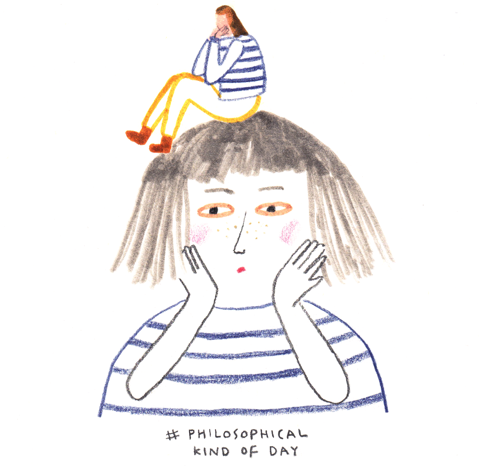 Drawing of a person with short brown hair and a striped shirt and their hands on their face, with a smaller person on their head and the words "#philosophical kind of day" on the bottom