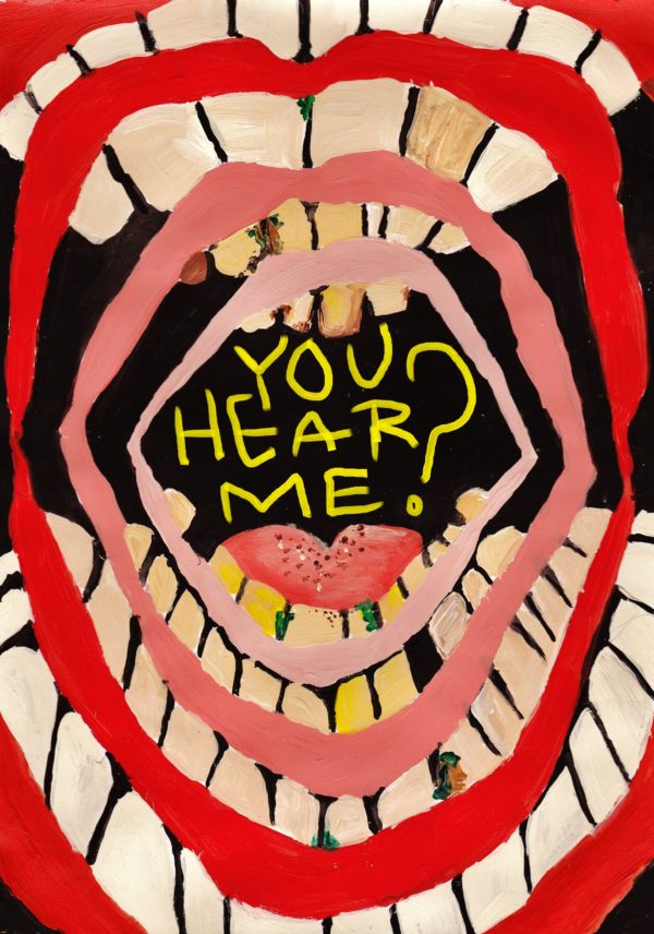 The words "You hear me?" written in a mouth surrounded by mouths