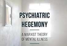 Psychiatric Hegemony: A Marxist Theory of Mental Illness