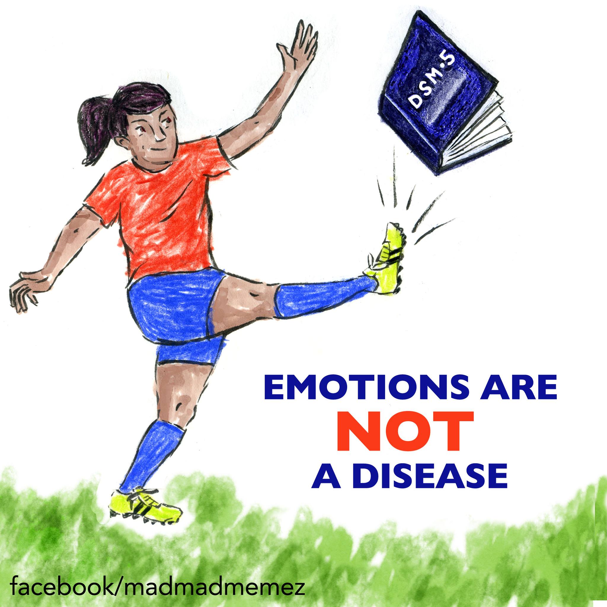 Women in soccer clothes kicking the DSM-V with the text "emotions are NOT a disease"