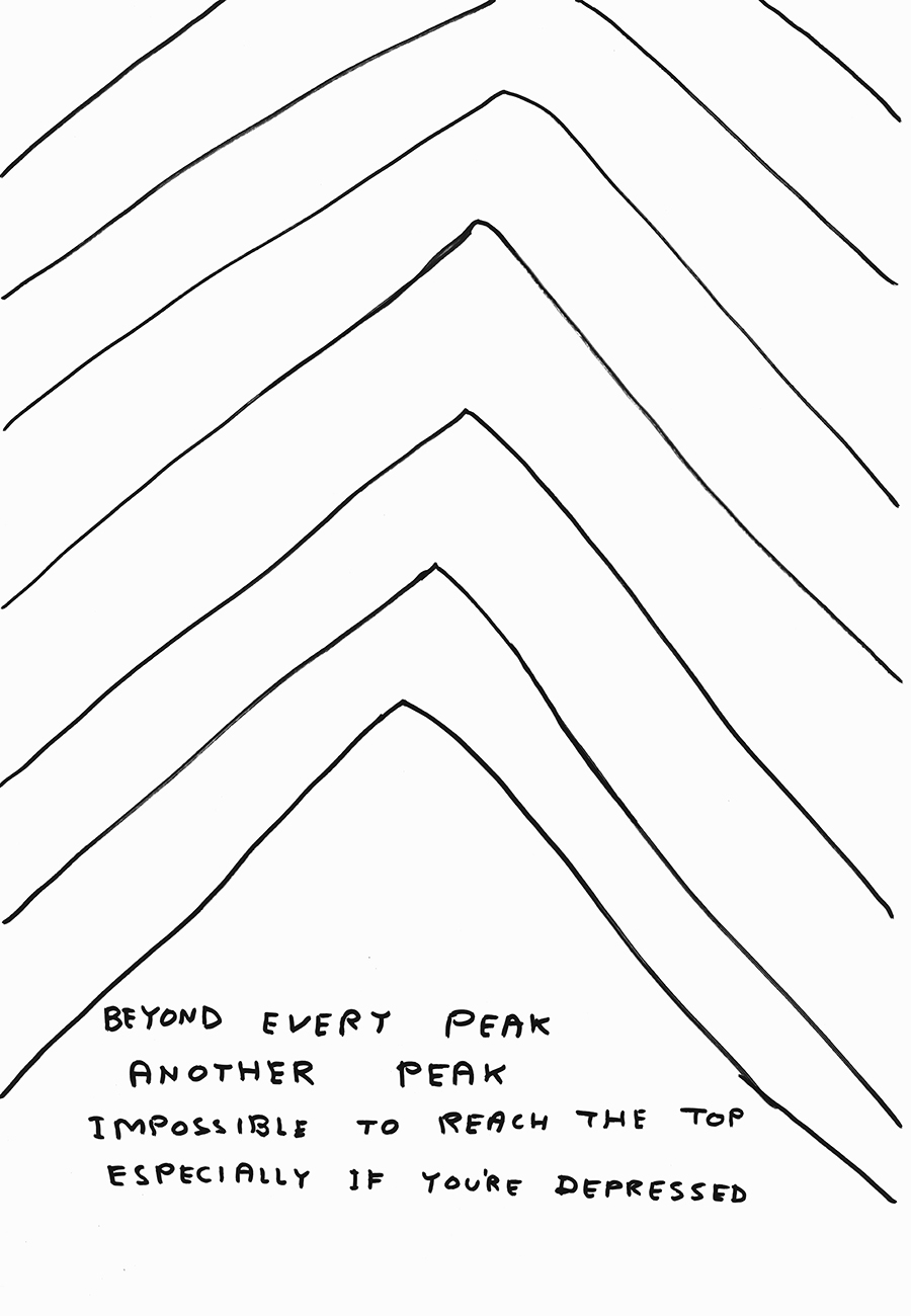 7 lines pointing upward with the text "beyond every peak another peak impossible to reach the top especially if you're depressed"