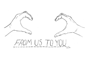 Two hands forming a heart with the words "From Us To You."