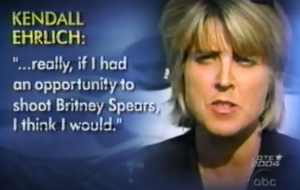 Screenshot reads "Kendall Ehrlich: '...really, if I had an opportunity to shoot Britney Spears, I think I would.'"