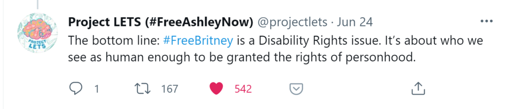 A tweet from Project LETS reading "The bottom line: #FreeBritney is a Disability Rights issue. It's about who we see as human enough to be granted the rights of personhood."