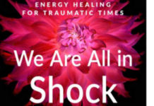 We Can Heal the Shock We Carry