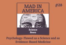 Psychology: Flawed as a Science and as Evidence-Based Medicine