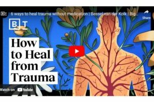 6 Ways to Heal Trauma Without Medication | Bessel van der Kolk - Mad In ...